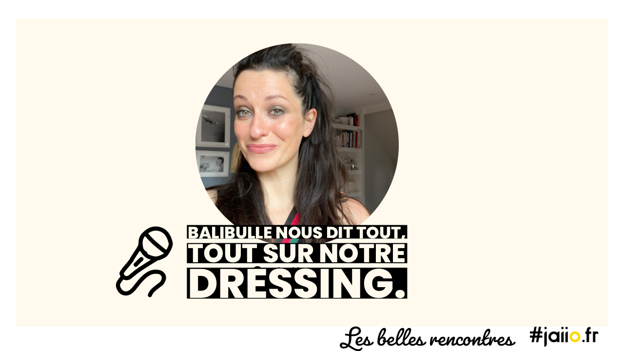 Charlotte Moreau aka @Balibulle secrets dressing jaiio
