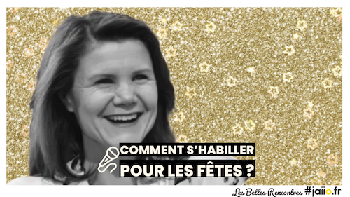 Comment s'habiller pour les fêtes jaiio
